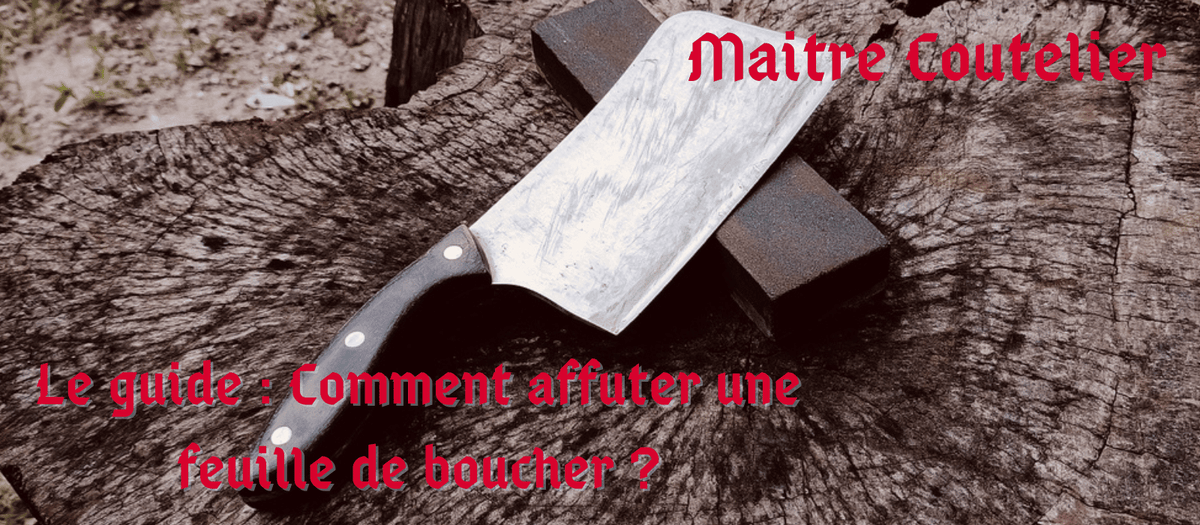 Le guide : Comment affuter une feuille de boucher ? Image