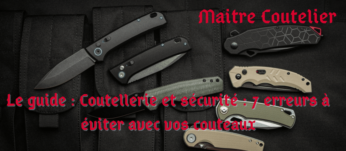 Le guide : Coutellerie et sécurité : 7 erreurs à éviter avec vos couteaux Image