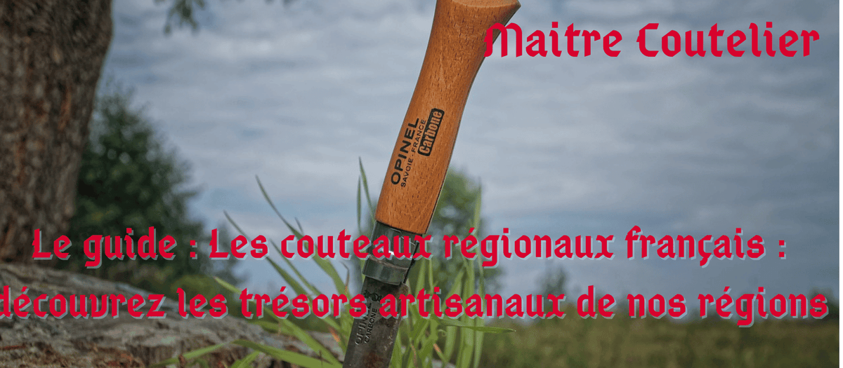 Le guide : Les couteaux régionaux français : découvrez les trésors artisanaux de nos régions Image